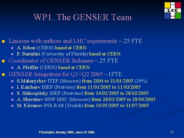 WP 1. The GENSER Team n Liaisons with authors and LHC experiments ~. 25
