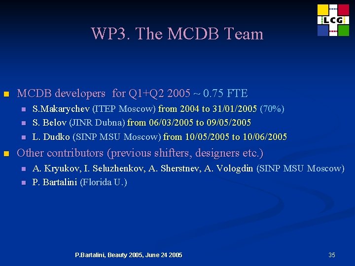 WP 3. The MCDB Team n MCDB developers for Q 1+Q 2 2005 ~