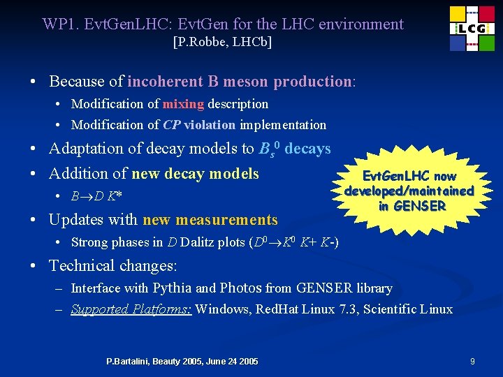 WP 1. Evt. Gen. LHC: Evt. Gen for the LHC environment [P. Robbe, LHCb]