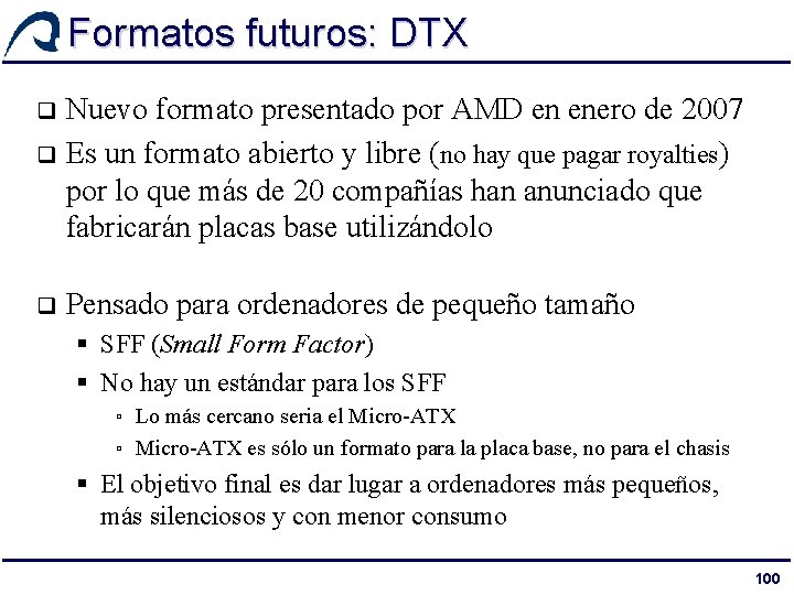 Formatos futuros: DTX Nuevo formato presentado por AMD en enero de 2007 q Es
