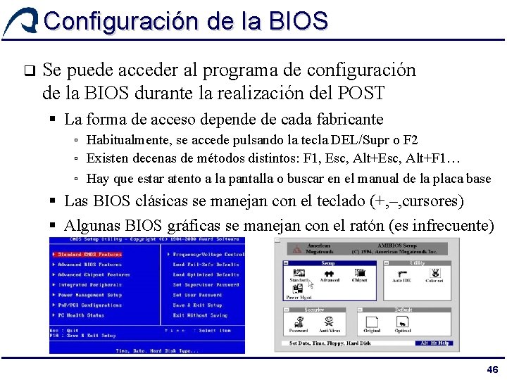 Configuración de la BIOS q Se puede acceder al programa de configuración de la