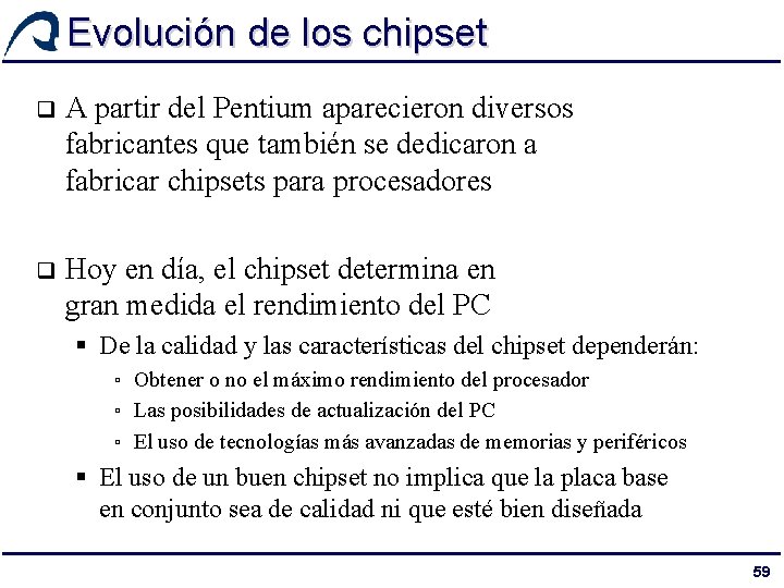 Evolución de los chipset q A partir del Pentium aparecieron diversos fabricantes que también