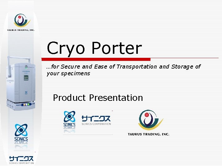 Cryo Porter …for Secure and Ease of Transportation and Storage of your specimens Product