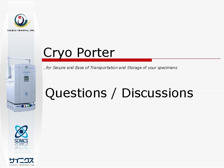 Cryo Porter …for Secure and Ease of Transportation and Storage of your specimens Questions