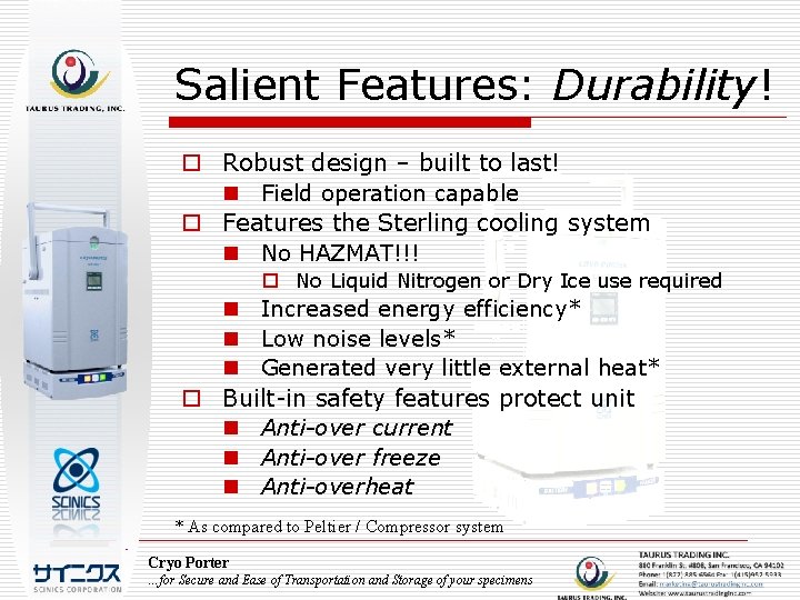 Salient Features: Durability! o Robust design – built to last! n Field operation capable