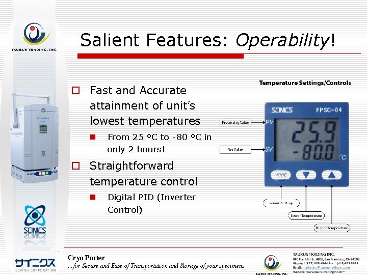 Salient Features: Operability! o Fast and Accurate attainment of unit’s lowest temperatures n From