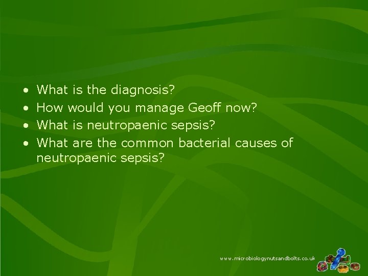 • • What is the diagnosis? How would you manage Geoff now? What