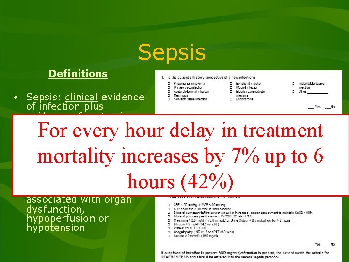Sepsis Definitions • Sepsis: clinical evidence of infection plus evidence of systemic response to