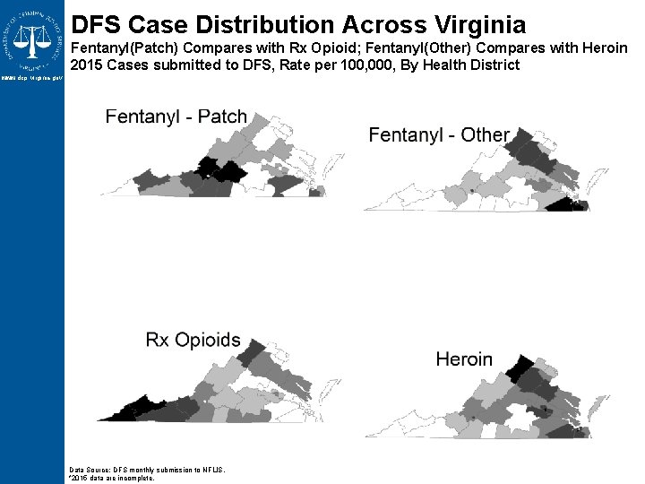 DFS Case Distribution Across Virginia Fentanyl(Patch) Compares with Rx Opioid; Fentanyl(Other) Compares with Heroin DFS Case Distribution Across Virginia Fentanyl(Patch) Compares with Rx Opioid; Fentanyl(Other) Compares with Heroin