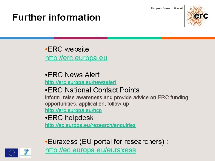 European Research Council Further information • ERC website : http: //erc. europa. eu •
