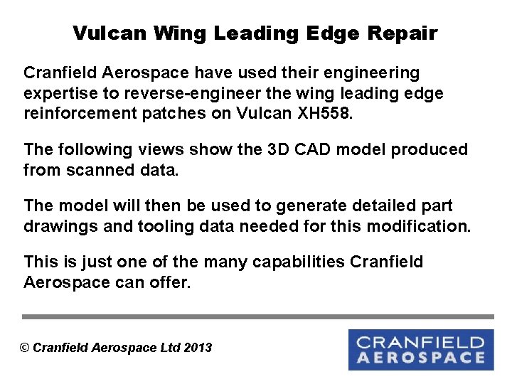 Vulcan Wing Leading Edge Repair Cranfield Aerospace have used their engineering expertise to reverse-engineer