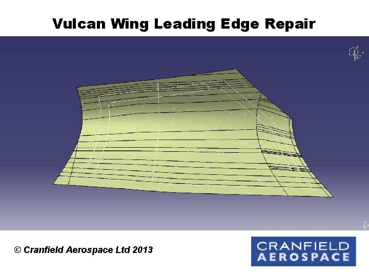 Vulcan Wing Leading Edge Repair © Cranfield Aerospace Ltd 2013 