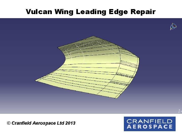Vulcan Wing Leading Edge Repair © Cranfield Aerospace Ltd 2013 