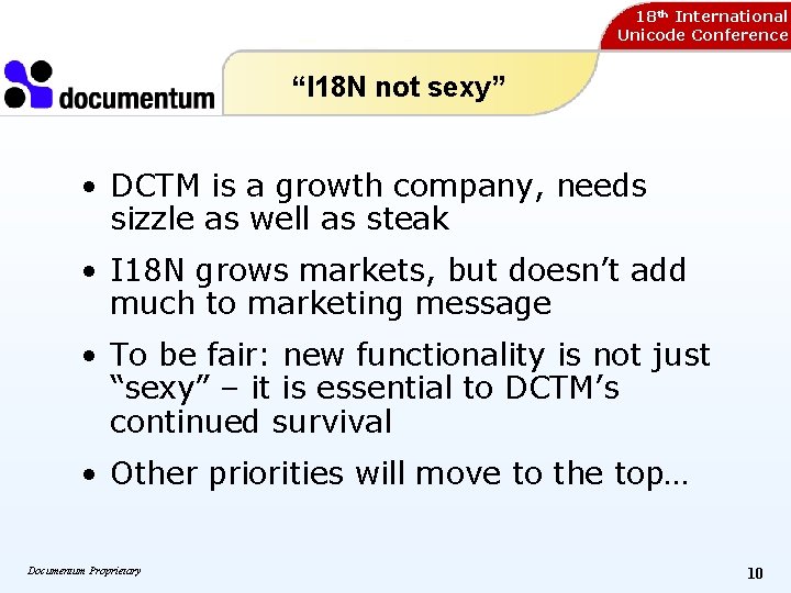 18 th International Unicode Conference “I 18 N not sexy” • DCTM is a 18 th International Unicode Conference “I 18 N not sexy” • DCTM is a
