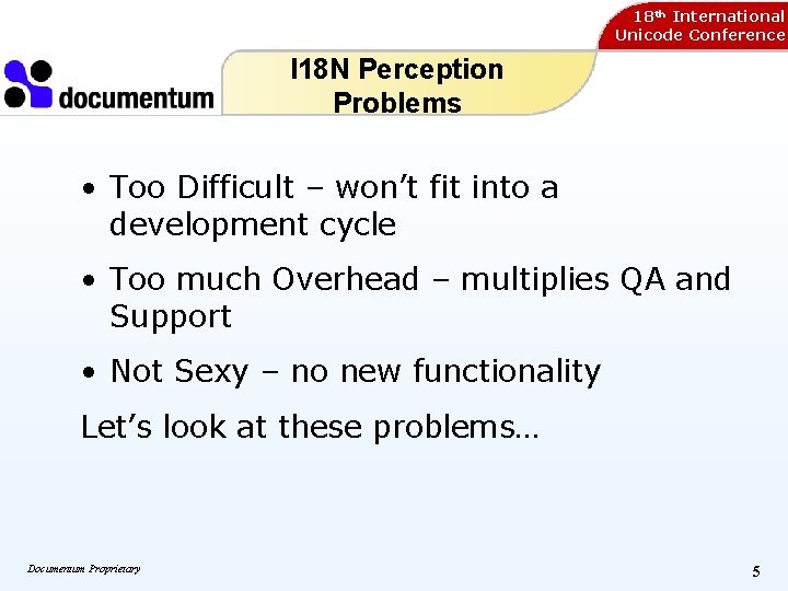 18 th International Unicode Conference I 18 N Perception Problems • Too Difficult – 18 th International Unicode Conference I 18 N Perception Problems • Too Difficult –