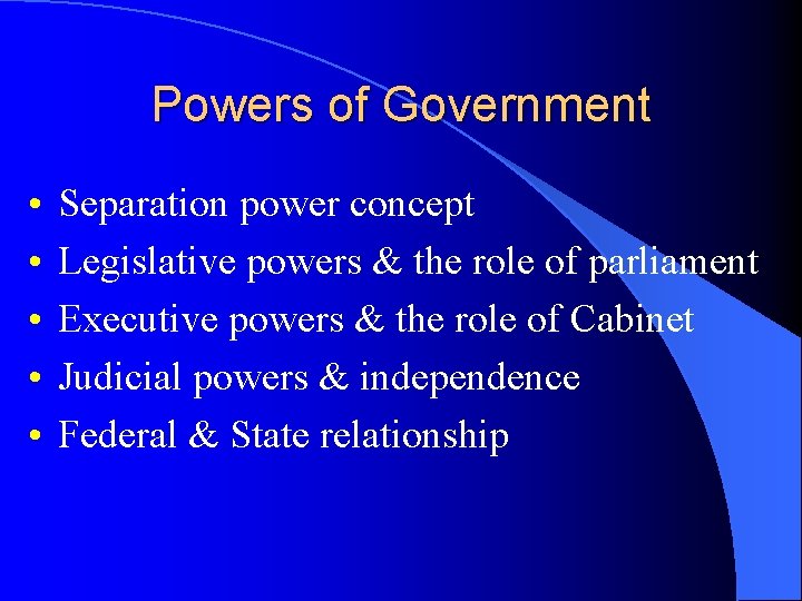 Powers of Government • • • Separation power concept Legislative powers & the role