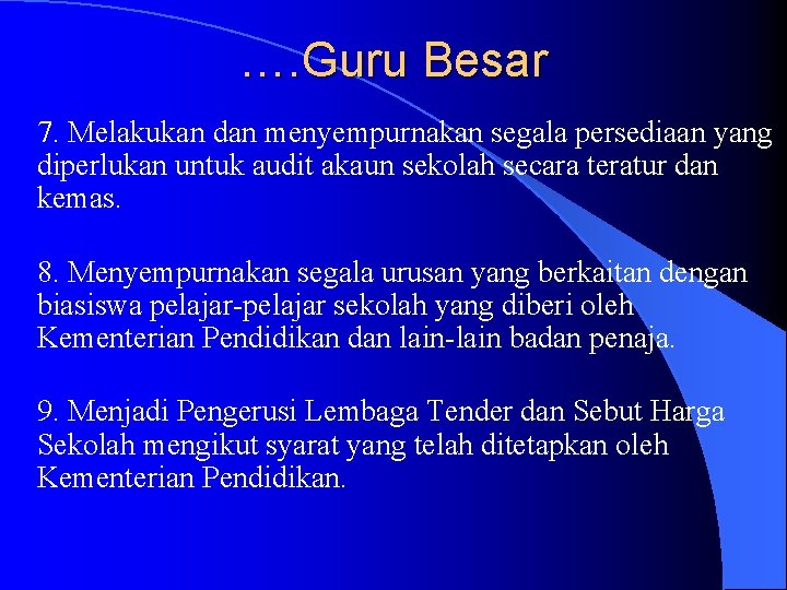 …. Guru Besar 7. Melakukan dan menyempurnakan segala persediaan yang diperlukan untuk audit akaun