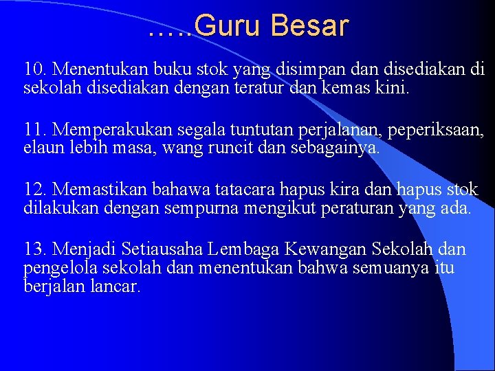 …. . Guru Besar 10. Menentukan buku stok yang disimpan disediakan di sekolah disediakan