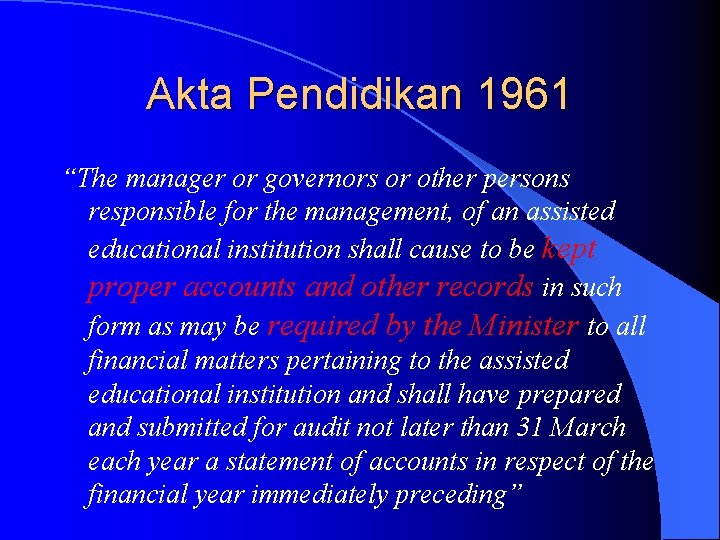 Akta Pendidikan 1961 “The manager or governors or other persons responsible for the management,