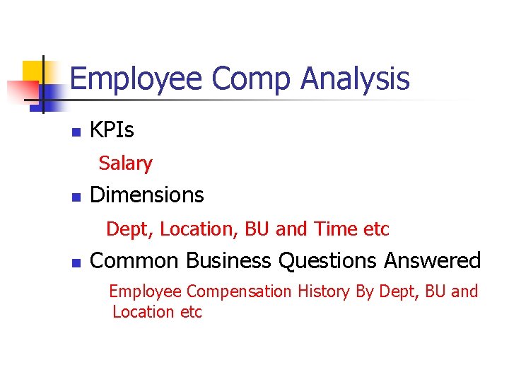 Employee Comp Analysis n KPIs Salary n Dimensions Dept, Location, BU and Time etc