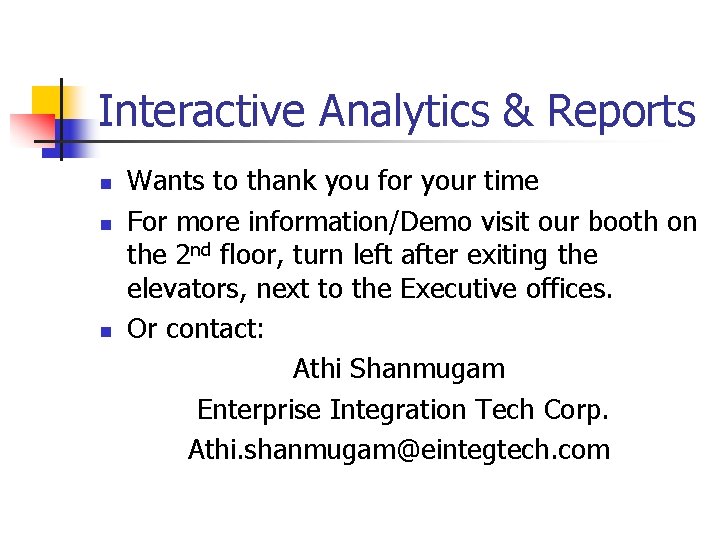 Interactive Analytics & Reports n n n Wants to thank you for your time