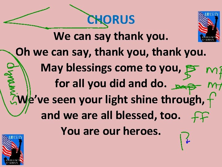 CHORUS We can say thank you. Oh we can say, thank you. May blessings