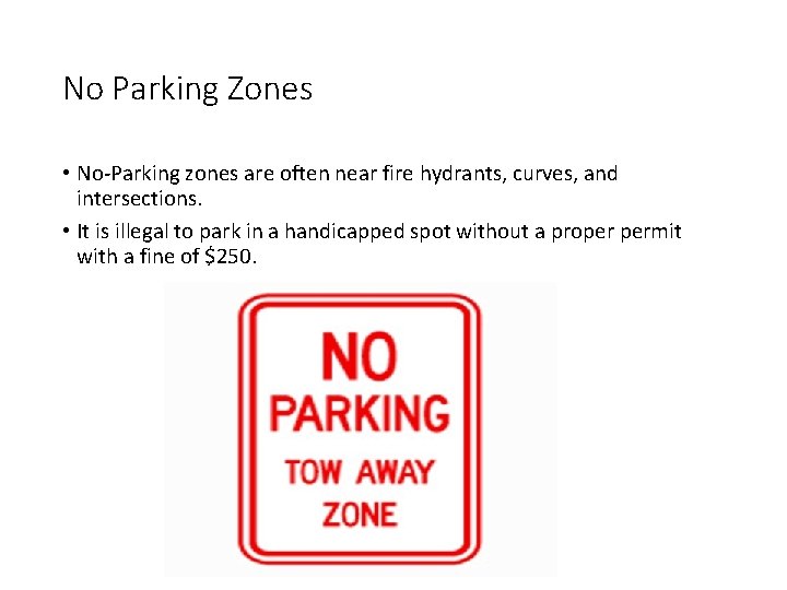 No Parking Zones • No-Parking zones are often near fire hydrants, curves, and intersections.