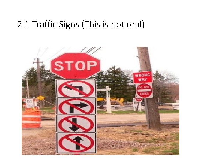 2. 1 Traffic Signs (This is not real) 