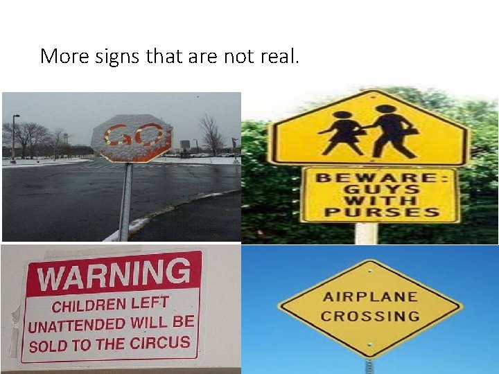 More signs that are not real. 