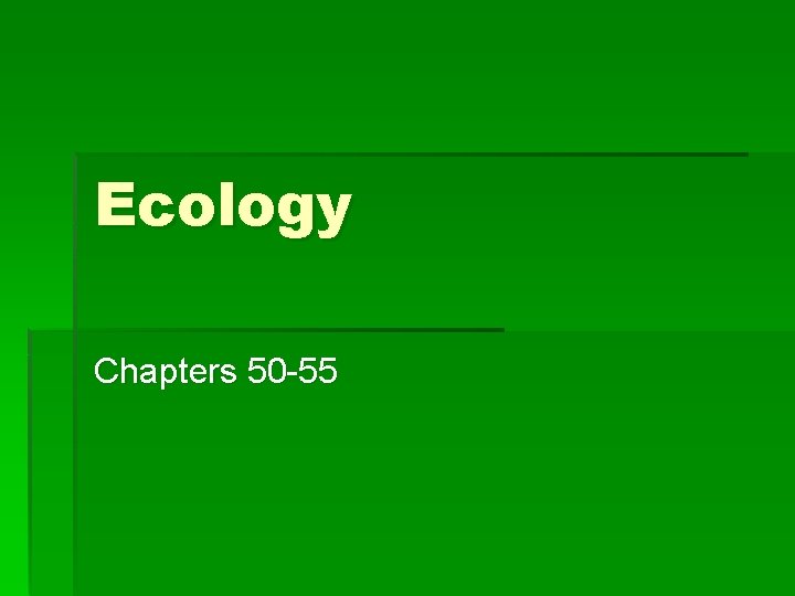 Ecology Chapters 50 -55 