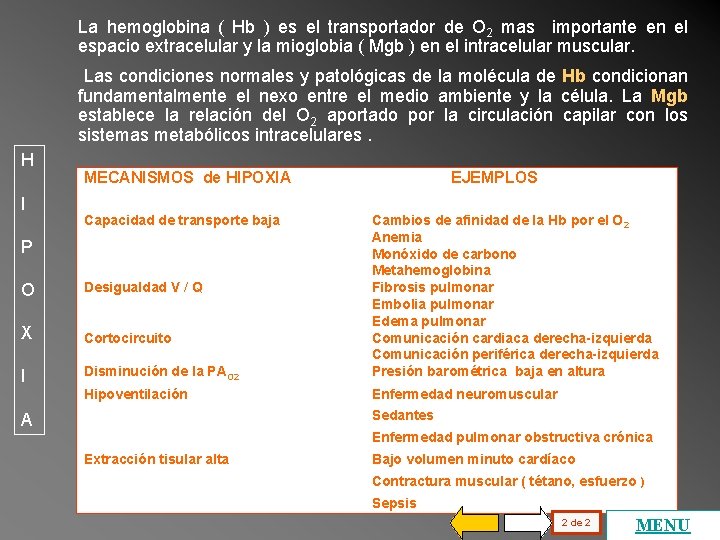 La hemoglobina ( Hb ) es el transportador de O 2 mas importante en La hemoglobina ( Hb ) es el transportador de O 2 mas importante en
