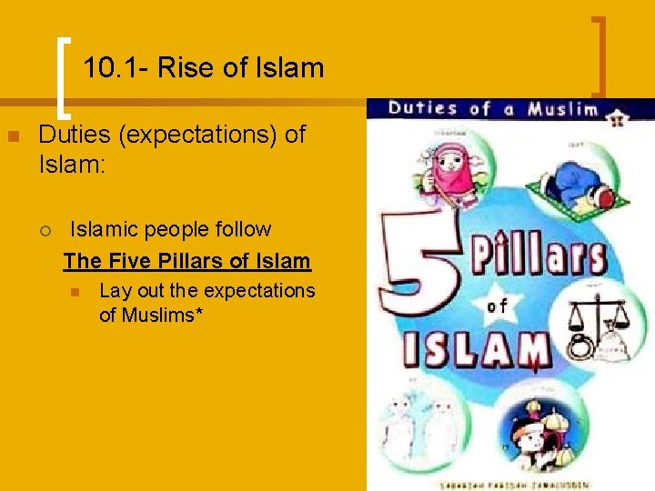 10. 1 - Rise of Islam n Duties (expectations) of Islam: ¡ Islamic people