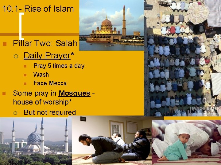 10. 1 - Rise of Islam n Pillar Two: Salah ¡ Daily Prayer* n