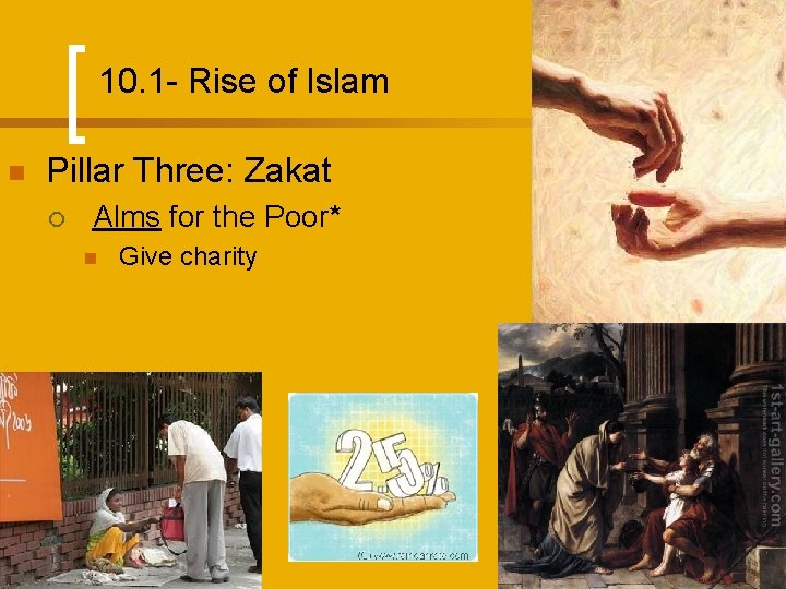10. 1 - Rise of Islam n Pillar Three: Zakat ¡ Alms for the