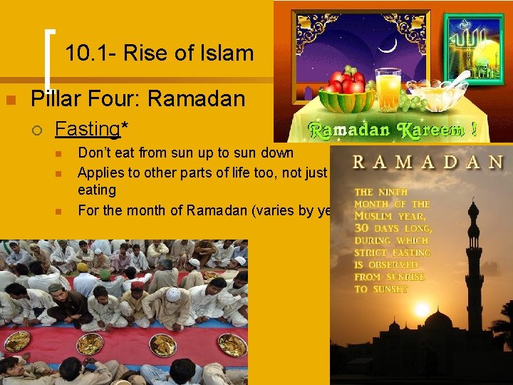 10. 1 - Rise of Islam n Pillar Four: Ramadan ¡ Fasting* n n
