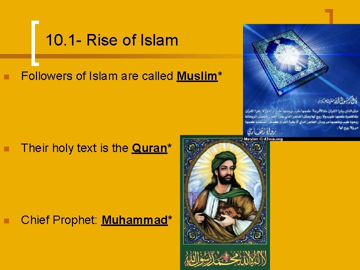 10. 1 - Rise of Islam n Followers of Islam are called Muslim* n