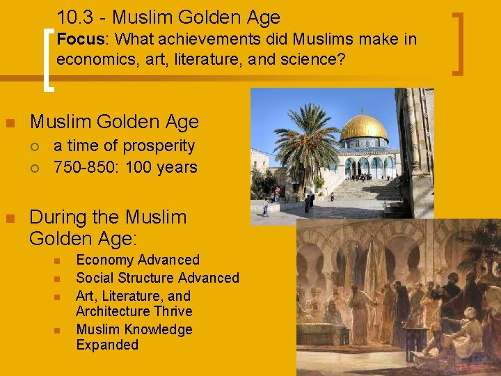 10. 3 - Muslim Golden Age Focus: What achievements did Muslims make in economics,