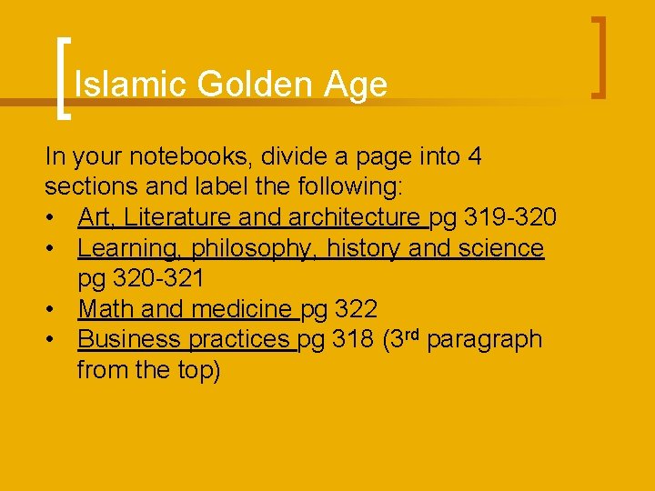 Islamic Golden Age In your notebooks, divide a page into 4 sections and label
