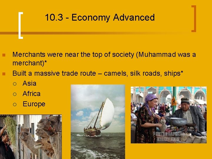 10. 3 - Economy Advanced n n Merchants were near the top of society