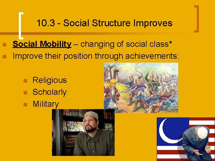 10. 3 - Social Structure Improves n n Social Mobility – changing of social