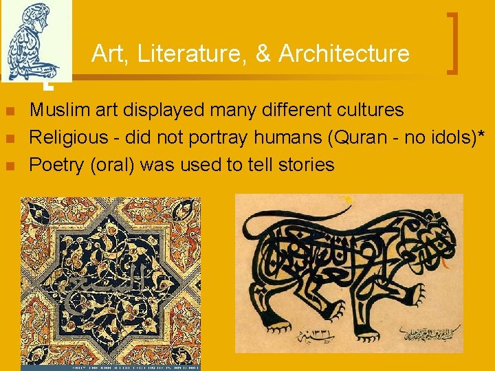 Art, Literature, & Architecture n n n Muslim art displayed many different cultures Religious