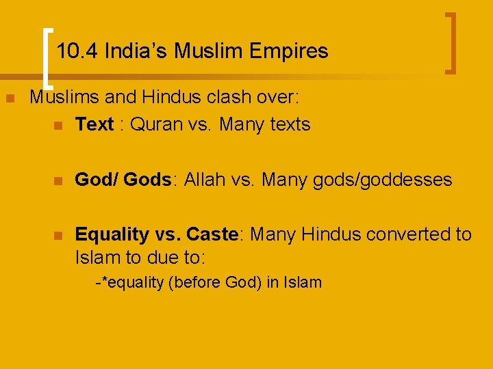 10. 4 India’s Muslim Empires n Muslims and Hindus clash over: n Text :