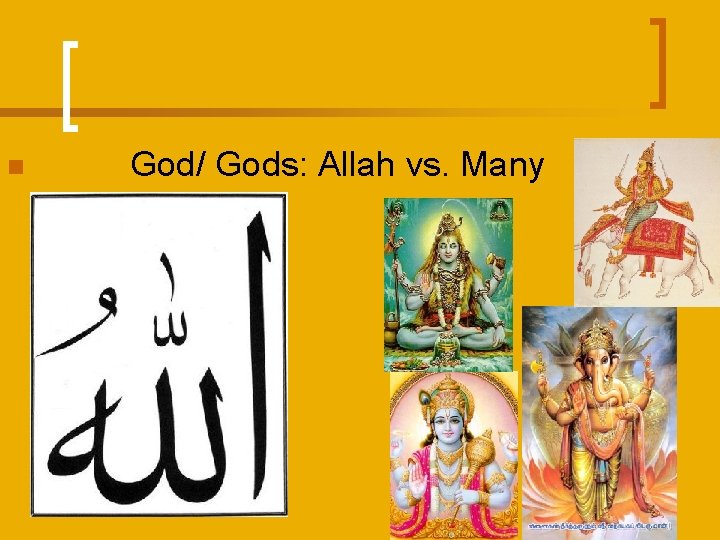 n God/ Gods: Allah vs. Many 