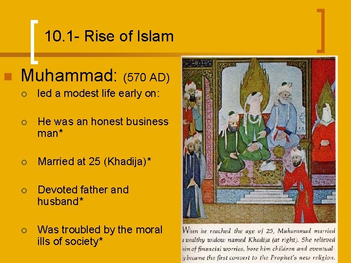 10. 1 - Rise of Islam n Muhammad: (570 AD) ¡ led a modest