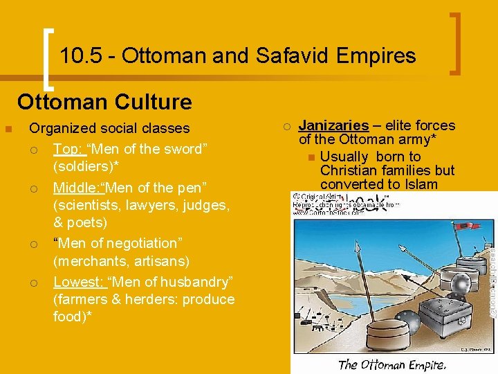 10. 5 - Ottoman and Safavid Empires Ottoman Culture n Organized social classes ¡