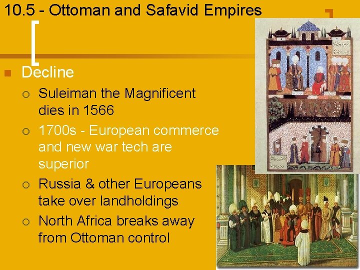 10. 5 - Ottoman and Safavid Empires n Decline ¡ ¡ Suleiman the Magnificent