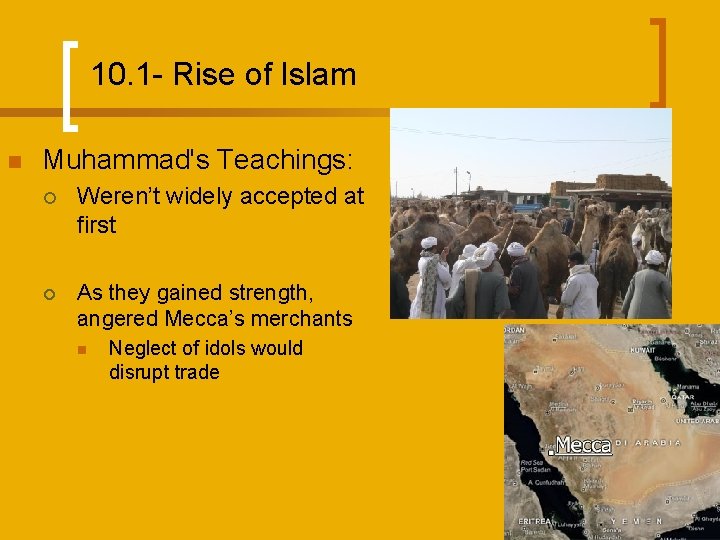 10. 1 - Rise of Islam n Muhammad's Teachings: ¡ Weren’t widely accepted at