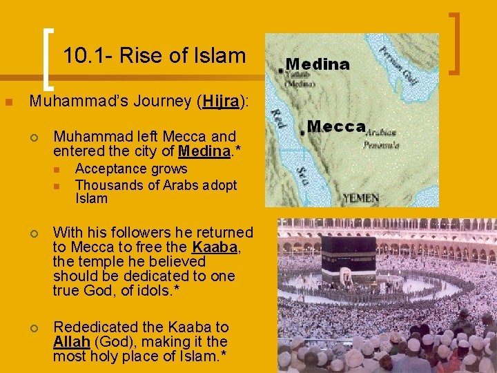 10. 1 - Rise of Islam n Muhammad’s Journey (Hijra): ¡ Muhammad left Mecca