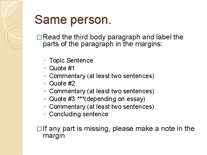 Same person. � Read the third body paragraph and label the parts of the