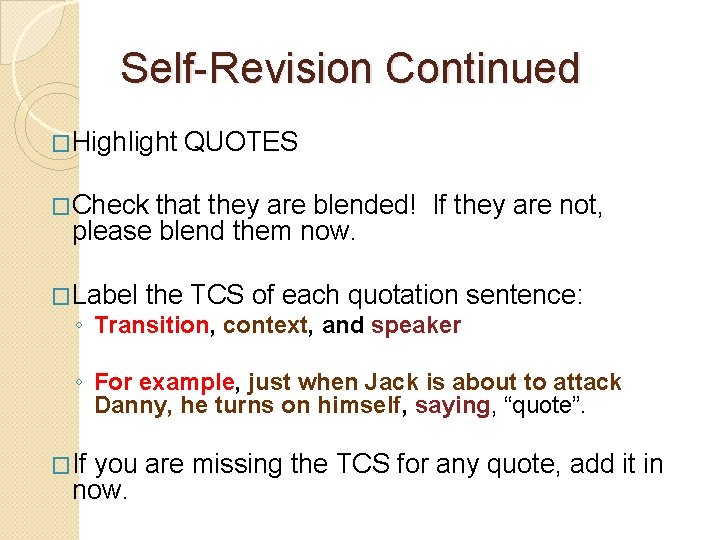 Self-Revision Continued �Highlight QUOTES �Check that they are blended! If they are not, please